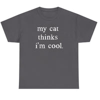 Load image into Gallery viewer, My Cat Thinks I’m Cool