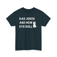 Load image into Gallery viewer, Dad Jokes Are How Eye Roll