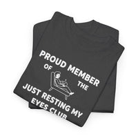 Load image into Gallery viewer, Proud Member of The Just Resting My Eyes Club