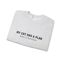 Load image into Gallery viewer, My Cat Has a Plan, Mine is Terrible – Funny Cat Sweatshirt