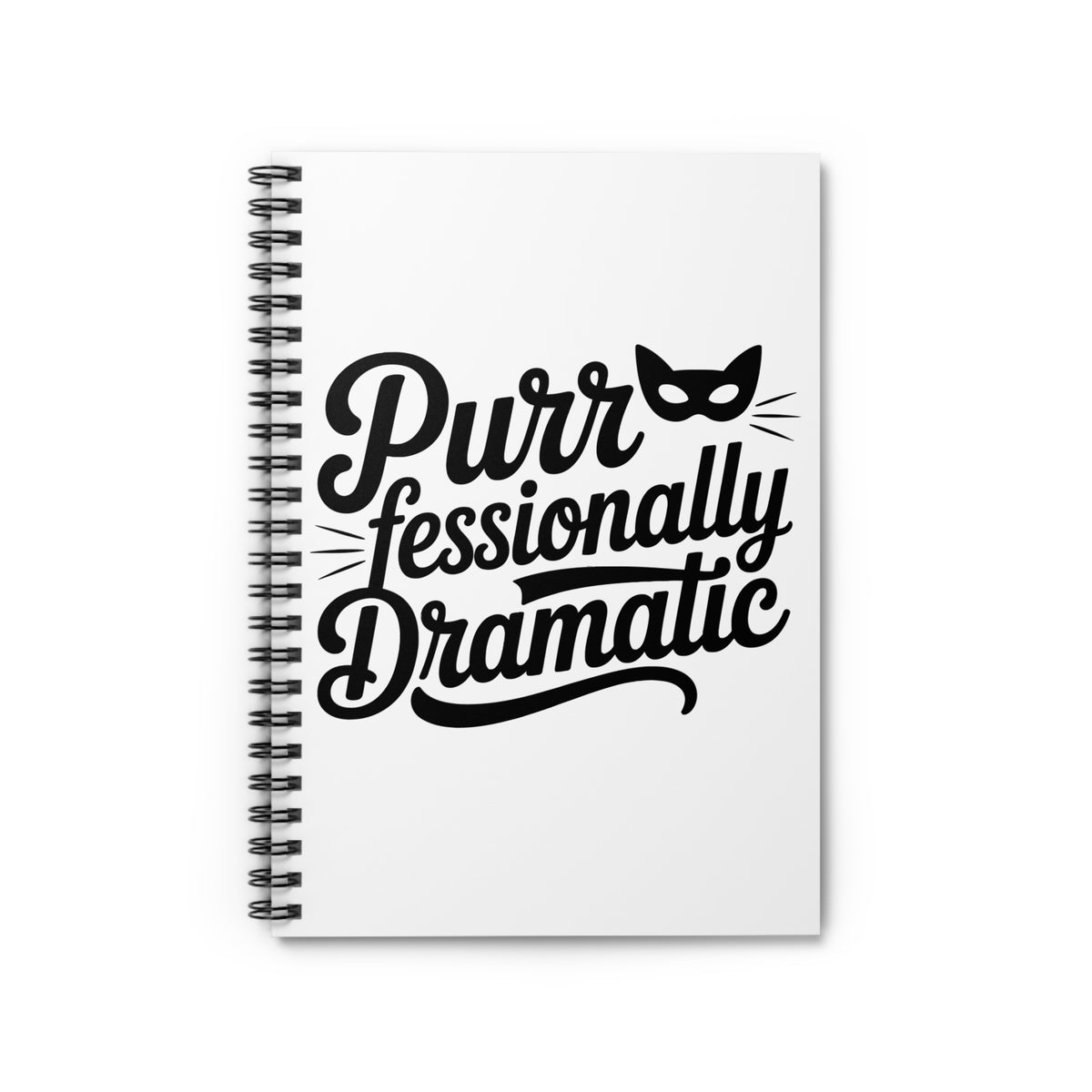 Purr-fessionally Dramatic - Spiral Notebook