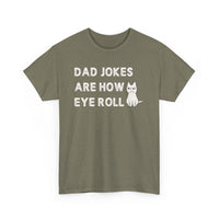Load image into Gallery viewer, Dad Jokes Are How Eye Roll