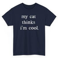 Load image into Gallery viewer, My Cat Thinks I’m Cool