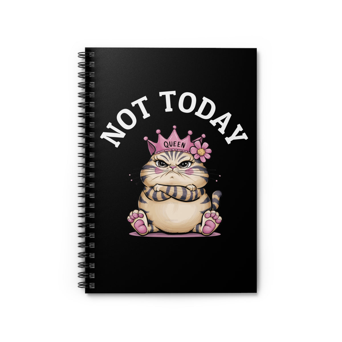 Not Today - Spiral Notebook