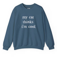 Load image into Gallery viewer, Blue crewneck sweatshirt with white text reading My Cat Thinks I’m Cool.