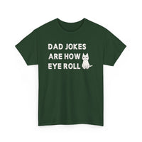 Load image into Gallery viewer, Dad Jokes Are How Eye Roll