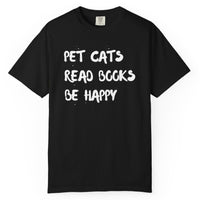 Load image into Gallery viewer, Black t-shirt with white text 'PET CATS READ BOOKS BE HAPPY' on a white background