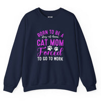 Load image into Gallery viewer, Navy sweatshirt with pink and white Born to Be a Stay-at-Home Cat Mom Forced to Go to Work design and paw prints