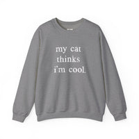 Load image into Gallery viewer, My Cat Thinks I’m Cool Funny Cat Sweatshirt