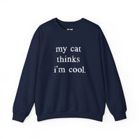 Load image into Gallery viewer, My Cat Thinks I’m Cool Funny Cat Sweatshirt