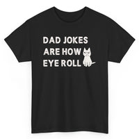 Load image into Gallery viewer, Dad Jokes Are How Eye Roll