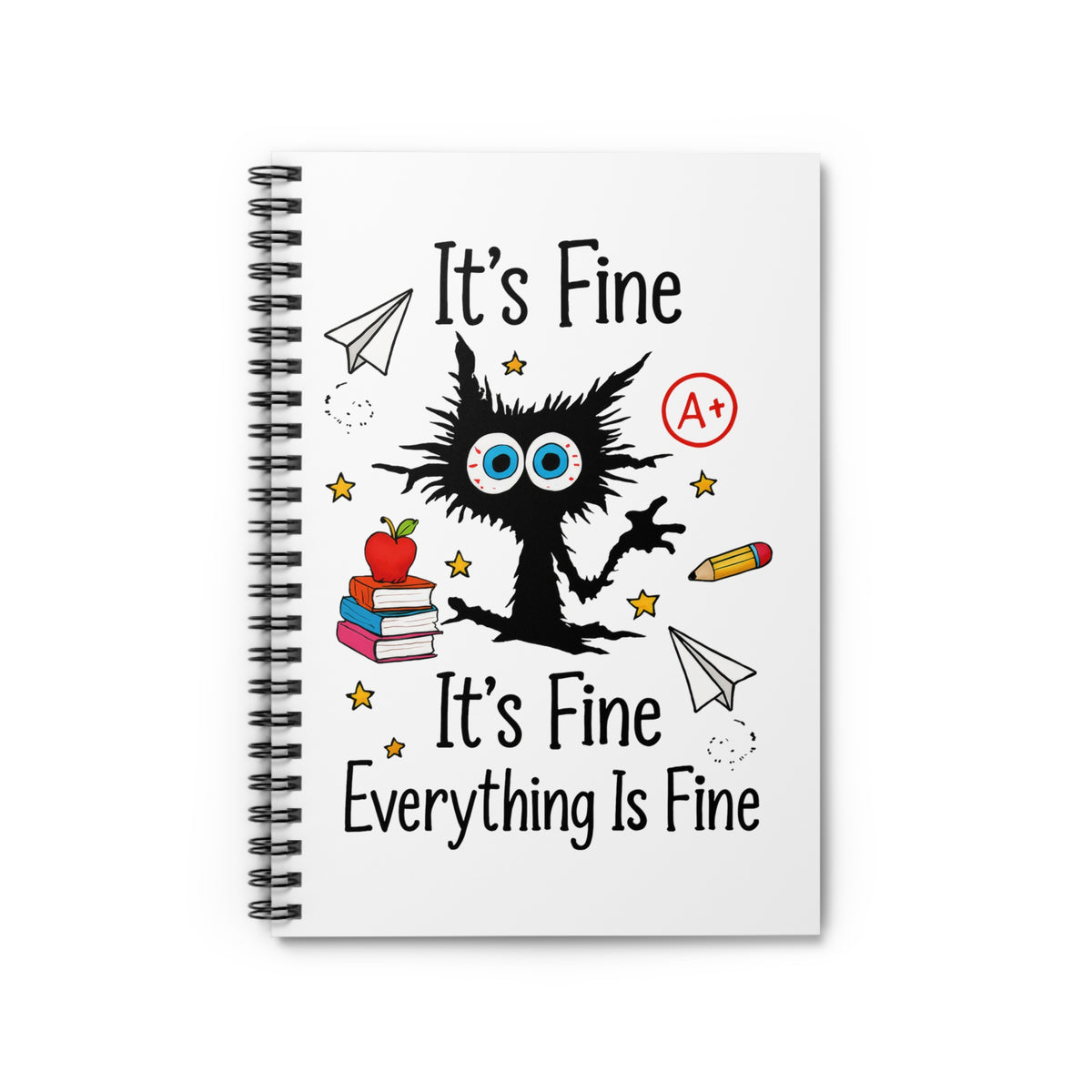 It's Fine! Everything is Fine - Spiral Notebook