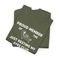 Load image into Gallery viewer, Proud Member of The Just Resting My Eyes Club
