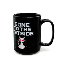Load image into Gallery viewer, Gone To The Catside - Black 11oz and 15oz Mug
