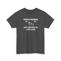 Load image into Gallery viewer, Proud Member of The Just Resting My Eyes Club