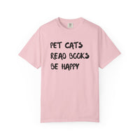 Load image into Gallery viewer, Pet Cats. Read Books. Be Happy. - Shirt