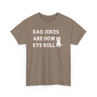 Load image into Gallery viewer, Dad Jokes Are How Eye Roll