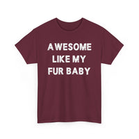 Load image into Gallery viewer, Awesome Like My Fur Baby