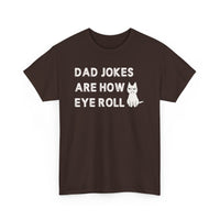 Load image into Gallery viewer, Dad Jokes Are How Eye Roll