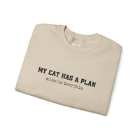 Load image into Gallery viewer, My Cat Has a Plan, Mine is Terrible – Funny Cat Sweatshirt