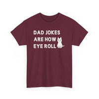 Load image into Gallery viewer, Dad Jokes Are How Eye Roll