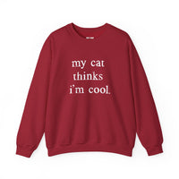 Load image into Gallery viewer, My Cat Thinks I’m Cool Funny Cat Sweatshirt