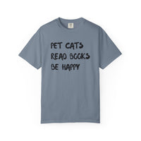 Load image into Gallery viewer, Pet Cats. Read Books. Be Happy. - Shirt