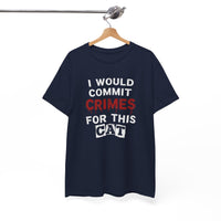 Load image into Gallery viewer, I Would Commit Crimes For This Cat