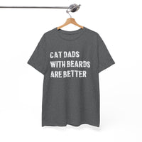 Load image into Gallery viewer, Cat Dads With Beards Are Better