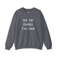 Load image into Gallery viewer, My Cat Thinks I’m Cool Funny Cat Sweatshirt