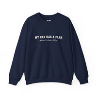 Load image into Gallery viewer, My Cat Has a Plan, Mine is Terrible – Funny Cat Sweatshirt