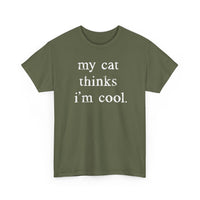 Load image into Gallery viewer, My Cat Thinks I’m Cool