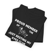 Load image into Gallery viewer, Proud Member of The Just Resting My Eyes Club