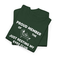 Load image into Gallery viewer, Proud Member of The Just Resting My Eyes Club