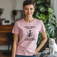 Load image into Gallery viewer, I Don&#39;t Bring Bad Luck, Short, Long Sleeved and Racerback Tee, Women&#39;s clothing
