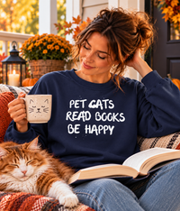 Load image into Gallery viewer, Pet Cats. Read Books. Be Happy. - Sweatshirt