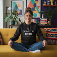 Load image into Gallery viewer, Cats are like tattoos, you can't just have one - Sweatshirt