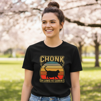 Load image into Gallery viewer, Chonk: Oh Lawd He Comin'