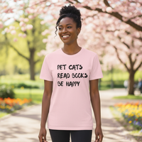 Load image into Gallery viewer, Pet Cats. Read Books. Be Happy. - Shirt